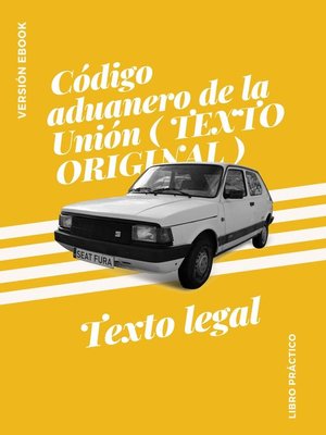 cover image of Código aduanero de la Unión ( TEXTO ORIGINAL )